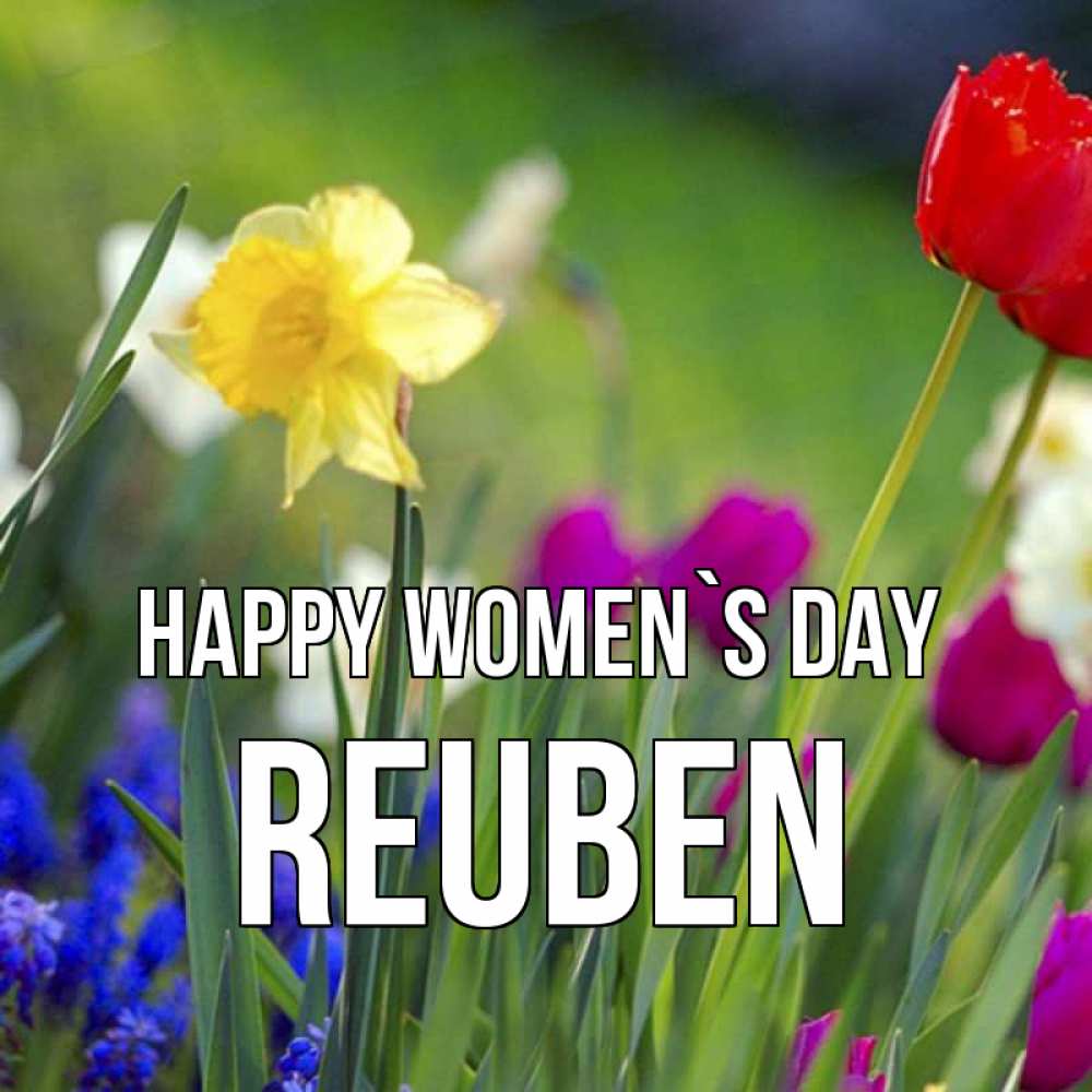 Greetings card с именем, Reuben happy women`s day международный женский день 3 Greetings with text for free download 